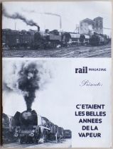Revue Rail Magazine Hors Série C\'était Les Belles Années de la Vapeur 1978